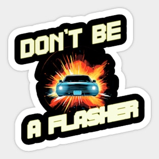 Don’t Be A Flasher Sticker